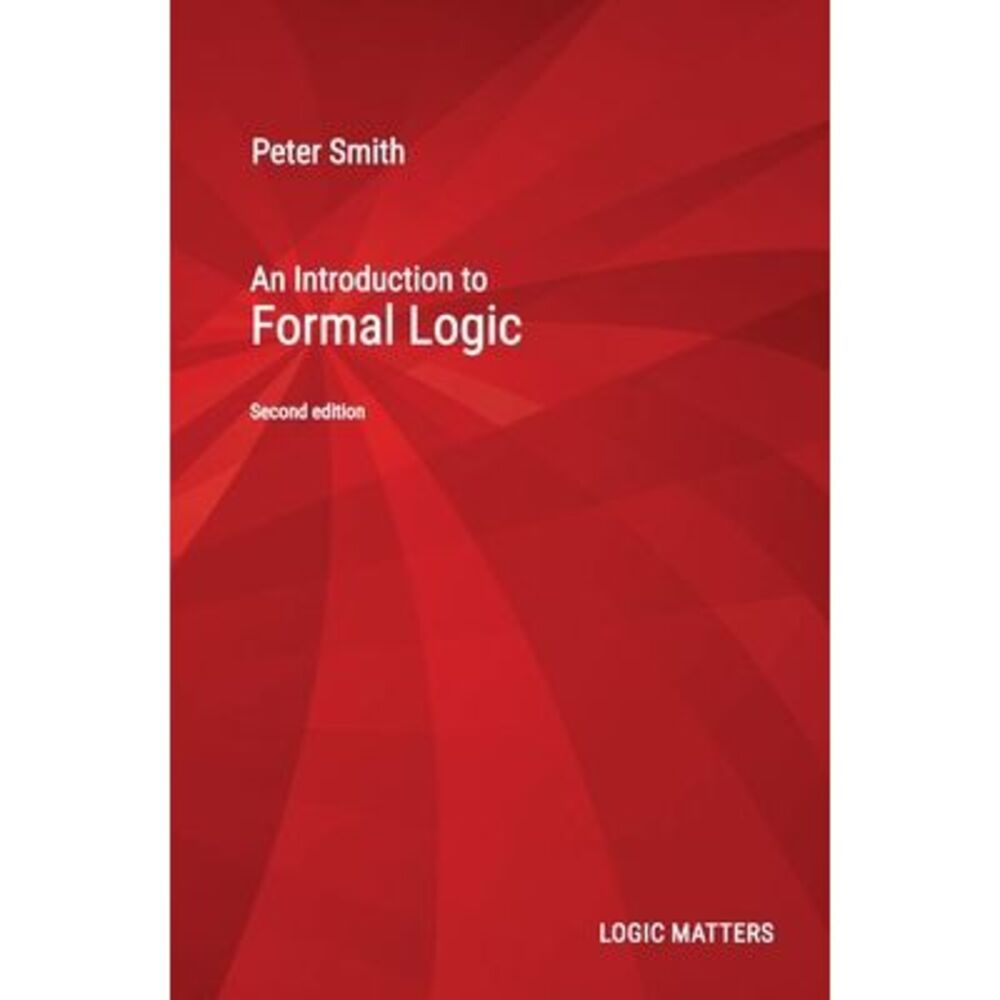 An Introduction to Formal Logic -- Peter Smith